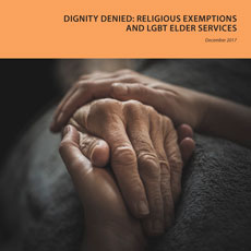 Dignity Denied: Religious Exemptions and LGBT Elder Services