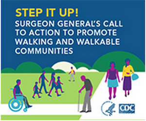 The surgeon general's Step It Up program encourages walking and walkable communities.