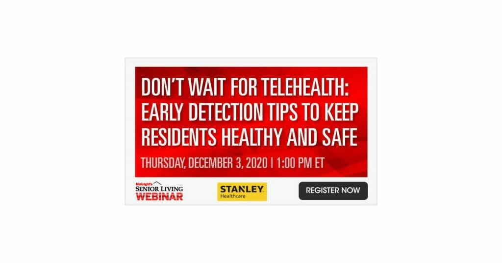 Don’t Wait for Telehealth: Early Detection Tips to Keep Residents Healthy and Safe