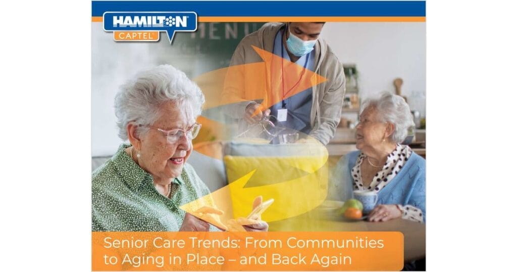 Senior Care Trends: From Communities to Aging in Place – and Back Again